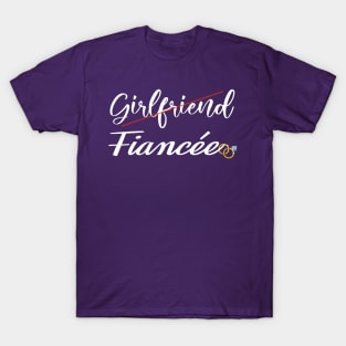 girlfriend now fiancee. engagement party T-Shirt